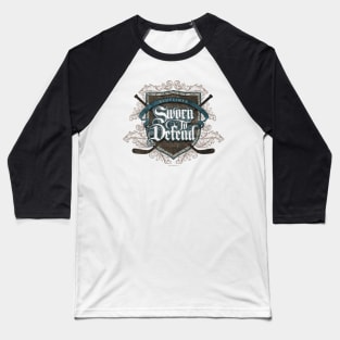 Sworn To Defend (Hockey Defenseman) Baseball T-Shirt